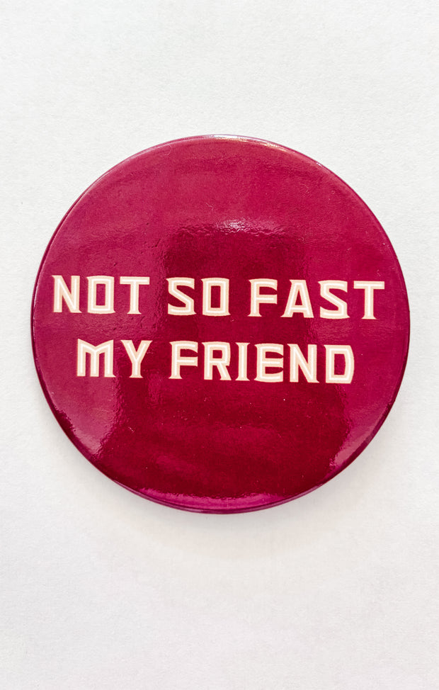 The "NOT SO FAST" Game Day Pin